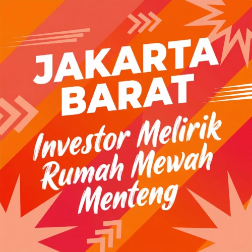Mengapa Investor Jakarta Barat Mulai Melirik Rumah Mewah di Menteng Jakarta Pusat